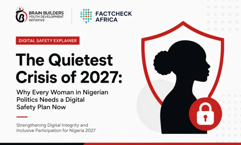 The Quietest Crisis of 2027: Why Every Woman in Nigerian Politics Needs a Digital Safety Plan Now